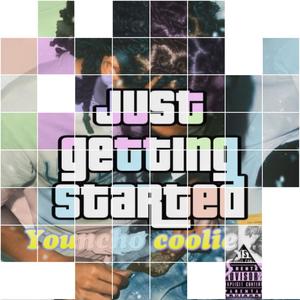 Just Getting Started (Explicit)