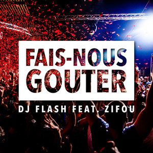 Fais Nous Gouter (Explicit)