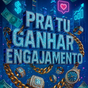 PRA TU GANHAR ENGAJAMENTO (Explicit)