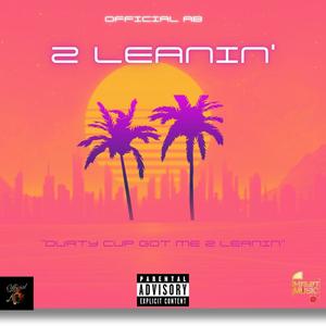2 Leanin' (feat. Stanback Musik) (Explicit)