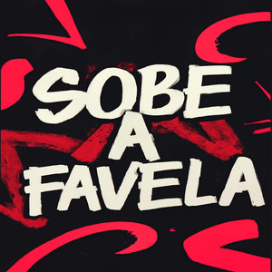 Sobe a Favela (Explicit)