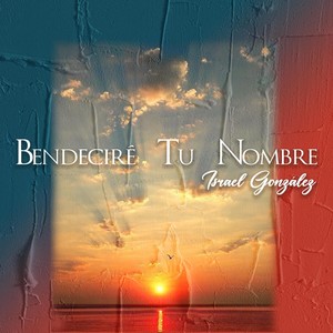 Bendeciré Tu Nombre