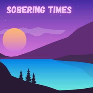 SOBERING TIMES