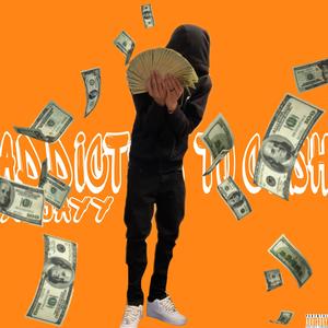 addicted to cash (Explicit)