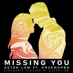 Missing You (feat. PrzemoPBG) [Symphonic Version]