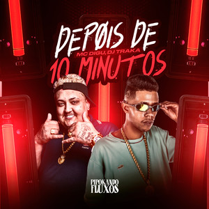 Depois de 10 Minutos (Explicit)