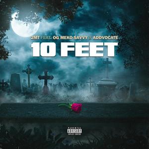 2Mt - 10 Feet(feat. OG Meko Savvy & Addvocate) (Explicit)