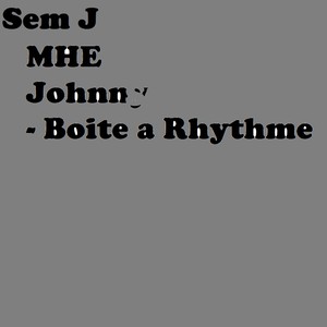 Boite A Rhythme (feat. MHE''Mad Maine'' & Simon-Pierre) (Explicit)