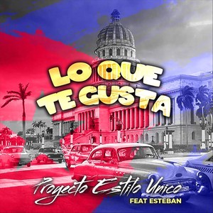 Lo Que Te Gusta (feat. Esteban)