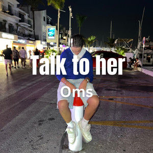 Talk to her (Explicit)