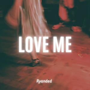 Love Me