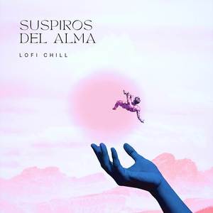 Suspiros del Alma (Lofi Chill)