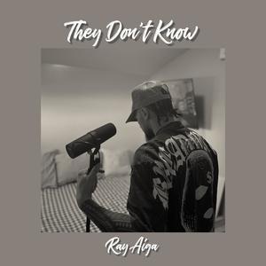 They Don't Know (Explicit)