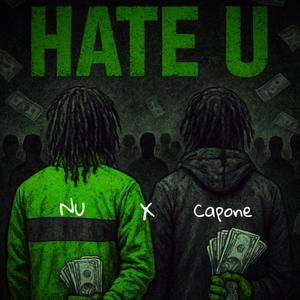 Hate U (feat. Capone) (Explicit)