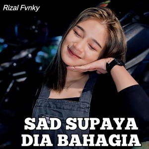 Sad Supaya Dia Bahagia