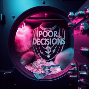 Poor Decisions (Explicit)