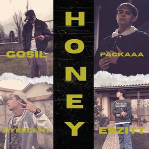 Honey (feat. Gosil, Eszitt292 & Byeecent) [Explicit]