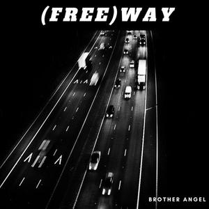 Freeway (feat. Brother Angel)