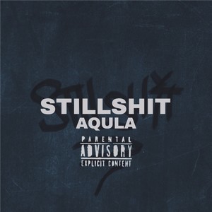STILLSHIT (Explicit)