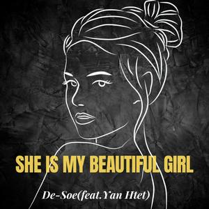 She Is My Beautiful Girl (feat. Yan Htet) [Explicit]