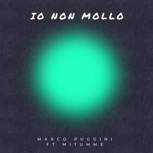 Io non mollo (feat. Mitumme)