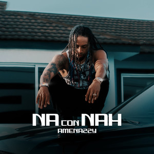 Na con Nah (Explicit)