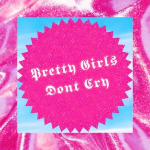 Pretty Girls Don't Cry (feat. Broken Vibez) [Explicit]