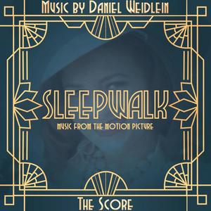 Sleepwalk: The Score (Original Motion Picture Soundtrack)