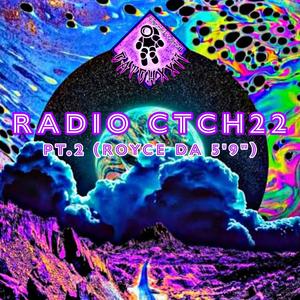 Radio CTCH22 (RoyceDa 5 9) (pt2)