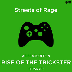 Streets of Rage (As Featured in "Rise of the Trickster" Game Trailer)