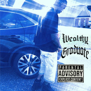 Wealthy Graduate (Explicit)