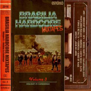 Brasília Hardcore Mixtapes Volume 3 - Holiday In Candanga (Explicit)