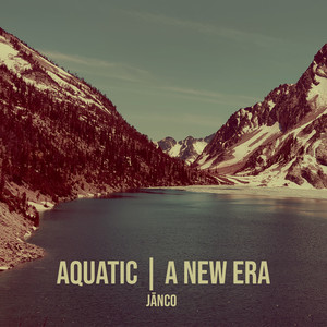 Aquatic | A New Era