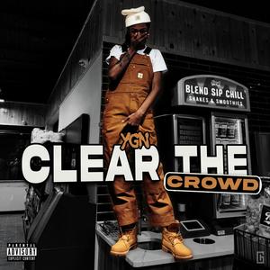 Clear The Crowd (Explicit)