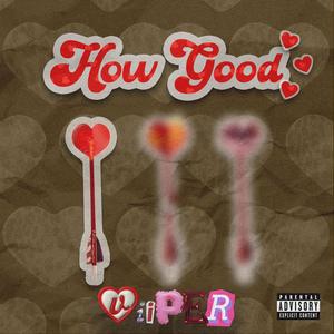 How Good (Explicit)