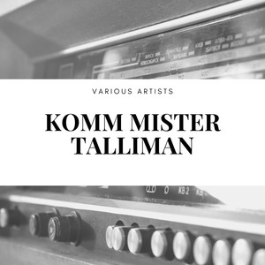 Komm Mister Talliman