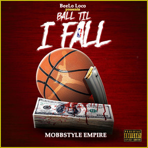 Ball Til I Fall (MobbStyle Empire) (Explicit)