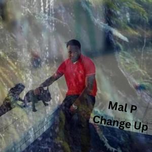 Mal P (Change Up) (Explicit)