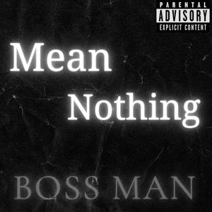 Mean Nothing (Explicit)