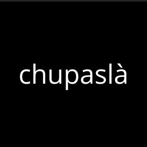 chupaslà (feat. Nick Hash) (Explicit)