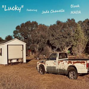 Lucky (feat. Jadechanelle & Black MADA) [Explicit]