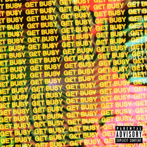 Get Busy (Explicit)