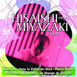 Hisaishi Meets Miyazaki Films