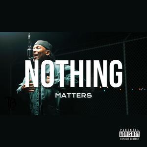 Nothing Matters (Explicit)