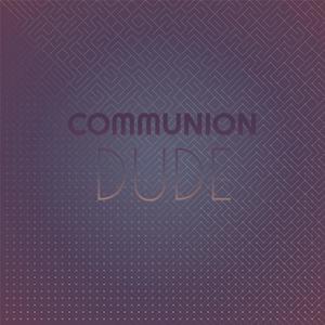 Communion Dude