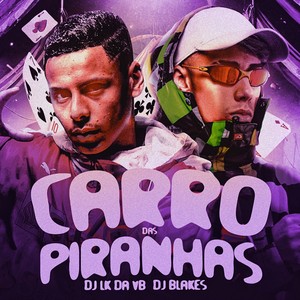 Carro das Piranhas (Explicit)