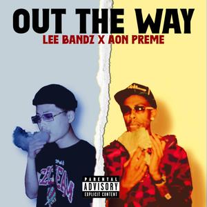 Out The Way (feat. Aon Preme) (Explicit)