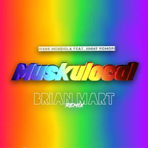Muskuloca! (feat. Jimmy Romori) (Brian Mart Remix)
