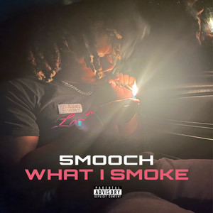 WHAT I SMOKE (Explicit)