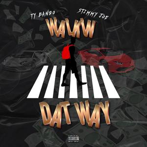 Walkin Dat Way (feat. Ty Bando) (Explicit)